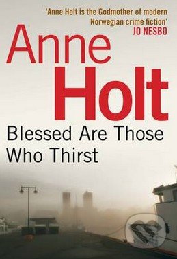 Blessed Are Those Who Thirst - Anne Holt, Atlantic Books, 2013