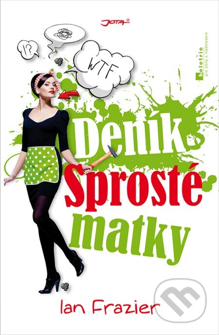 E-kniha: Deník Sprosté matky (Ian Frazier). Jota, 2013