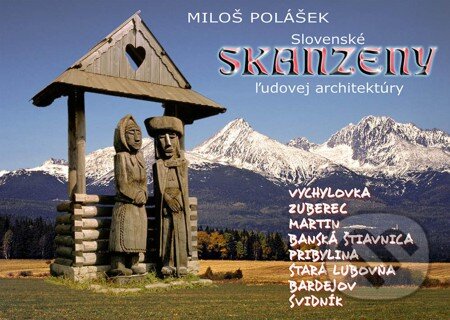 Slovenské skanzeny ľudovej architektúry - Miloš Polášek, En Face, 2013