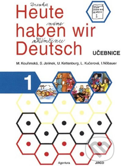 Heute haben wir Deutsch 1 - učebnice, Jirco, 2008