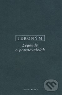 Legendy o poustevnících - Hieronym, OIKOYMENH, 2002