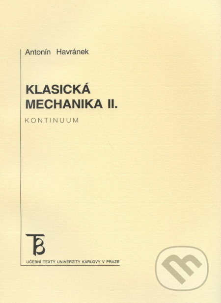 Klasická mechanika II. Kontinuum - Antonin Havránek, Univerzita Karlova v Praze, 2003