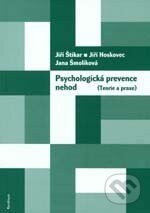 Psychologická prevence nehod - Jiří Štikar, Univerzita Karlova v Praze, 2006