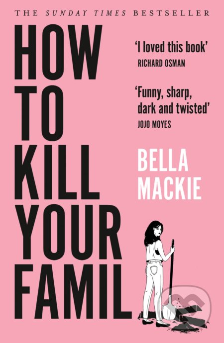 How to Kill Your Family - Bella Mackie, HarperCollins, 2022