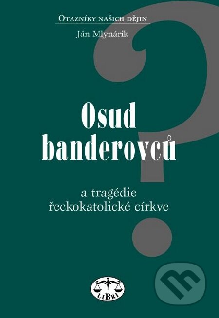 E-kniha: Osud banderovců a tragédie řeckokatolické církve (Ján Mlynárik)