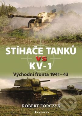 Stíhače tanků vs KV–1 - Robert Forczyk, Grada, 2013