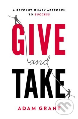 Give and Take (A Revolutionary Approach to Success) - kniha z kategorie Odborné a naučné