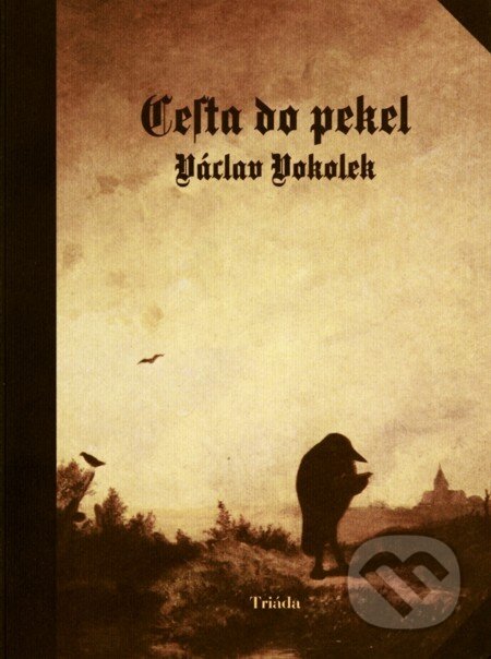 Cesta do pekel - Václav Vokolek, Triáda, 1999