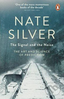 Signal of the Noise - Nate Silver
