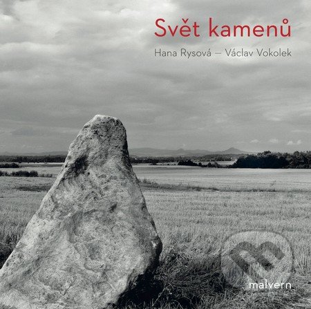Svět kamenů - Václav Vokolek, Hana Rysová, Malvern, 2013