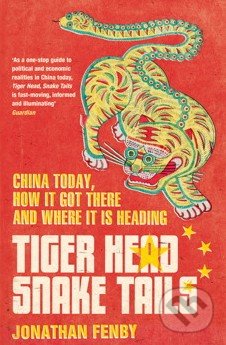 Tiger Head, Snake Tails - Jonathan Fenby, Simon & Schuster, 2013