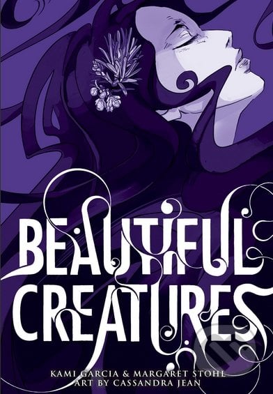 Beautiful Creatures - Kami Garcia, Margaret Stohl, Cassandra Jean, Penguin Books