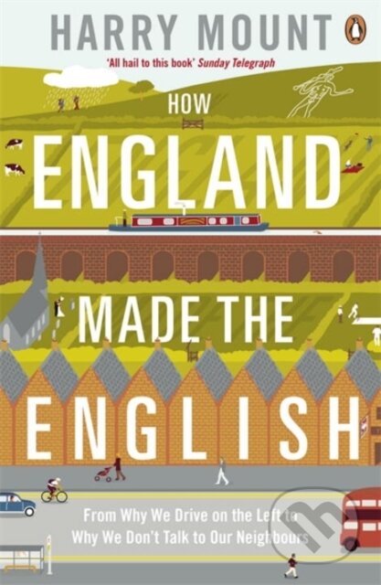 Kniha: How England Made the English (Harry Mount). Penguin Books, 2013