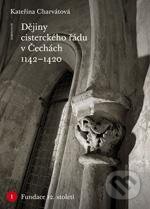 Dějiny cisterckého řádu v Čechách (1142 - 1420) - Kateřina Charvátová, Karolinum, 2013