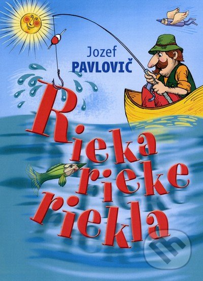 Rieka rieke riekla - Jozef Pavlovič, Fortuna Libri, 2013