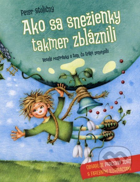 Ako sa snežienky takmer zbláznili - Peter Stoličný, Fortuna Libri, 2013