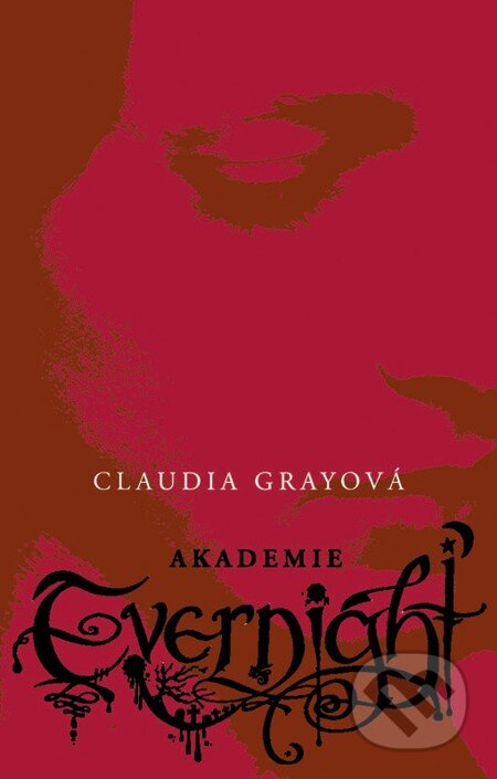 E-kniha: Akademie Evernight (Claudia Gray). Egmont ČR, 2010