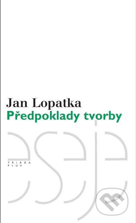 Předpoklady tvorby - Jan Lopatka, Triáda, 2010