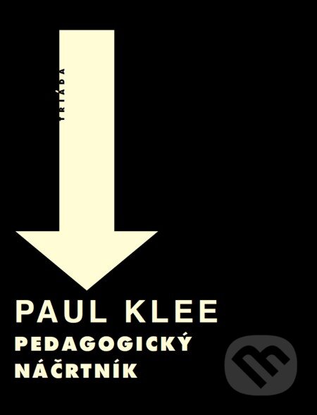 Pedagogický náčrtník - Paul Klee, Triáda, 2013