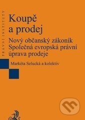 Koupě a prodej (Nový občanský zákoník / Společná evropská právní úprava prodeje) - kniha z kategorie Právo