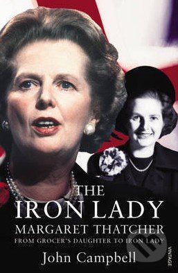 The Iron Lady - John Campbell, Vintage, 2009
