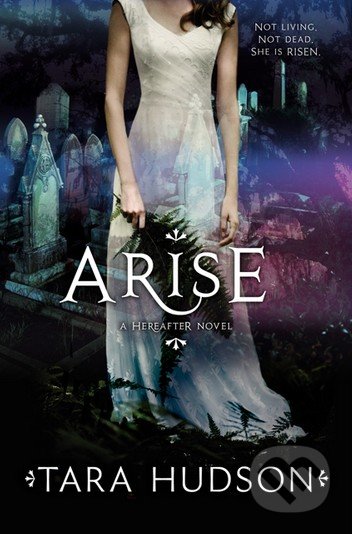 Arise - Tara Hudson, HarperCollins, 2013
