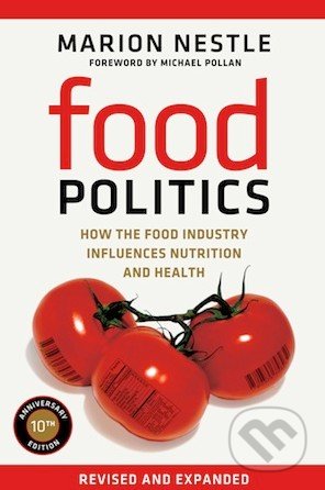 Food Politics - Marion Nestle, University of California Press, 2013