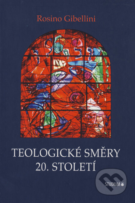 Teologické směry 20. století - Rosino Gibellini, Karmelitánské nakladatelství, 2011