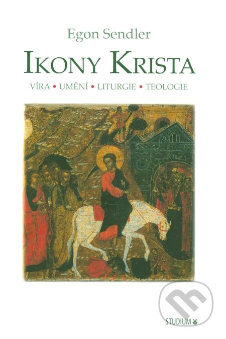 Ikony Krista - Egon Sendler, Karmelitánské nakladatelství, 2010