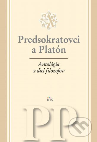 Predsokratovci a Platón, IRIS, 2007