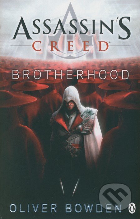 Assassin&#039;s Creed: Brotherhood - Oliver Bowden, Penguin Books, 2010