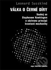 Válka o černé díry - Leonard Susskind, Argo, Paseka, Dokořán, 2013