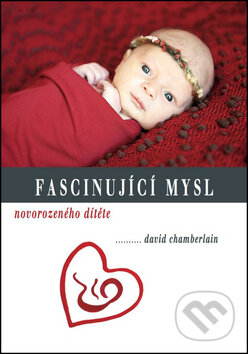 Obálka knihy Fascinující mysl novorozeného dítěte