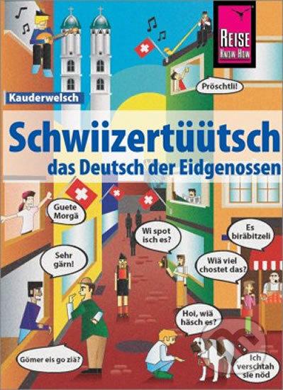 Schwiizertüütsch - das Deutsch der Eidgenossen - Kauderwelsch - Christine Eggenberg, Cornelsen Verlag, 2018