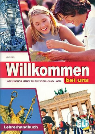 Willkommen bei uns Lehrerhandbuch - Iris Faigle - kniha z kategorie Jazykové učebnice a slovníky