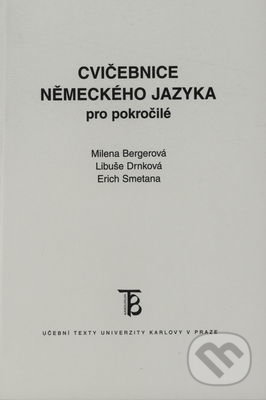 Cvičebnice německého jazyka pro pokročilé - Milena Bergerová, Karolinum, 2008