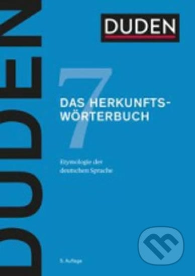 Duden - Band 7 - Das Herkunftswörterbuch (5. Auflage), Bibliographisches Institut, 2013
