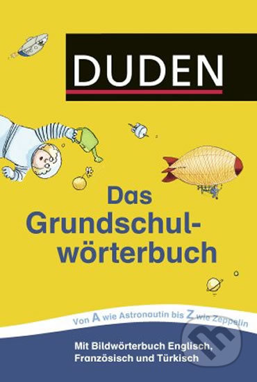Duden - Das Grundschul - wörterbuch, Bibliographisches Institut, 2019