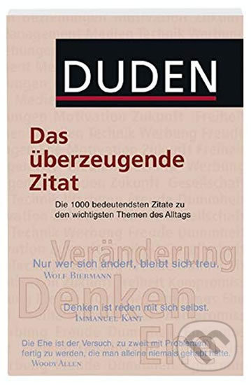 Duden - Das überzeugende Zitat, Bibliographisches Institut, 2004