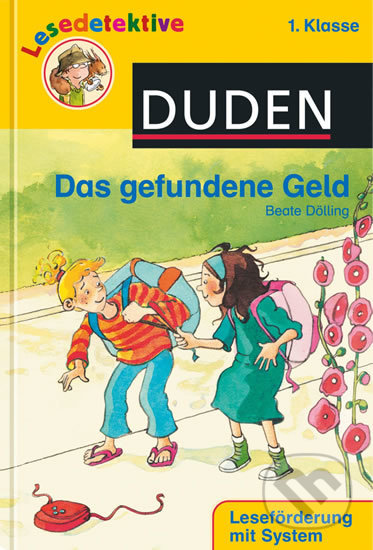 Duden - Lesedetektive 1. Klasse: Das gefundene Geld - Beate Dölling, Bibliographisches Institut, 2007