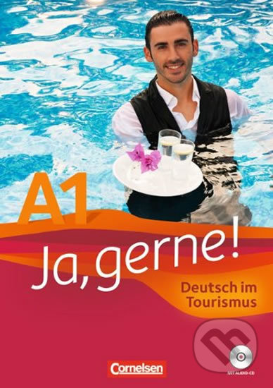 Ja, Gerne! A1 Deutsch im Tourismus Kursbuch mit Audio-CD, Cornelsen Verlag