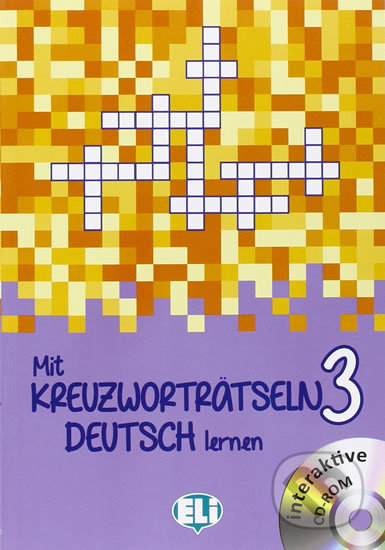 Mit Kreuzworträtseln Deutsch Lernen Band 3: Fortgeschrittene + interaktive CDRom, Eli, 2015