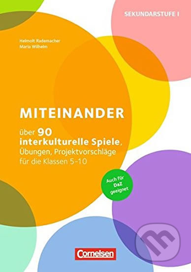 Miteinander: Über 90 interkulturelle Spiele, Übungen, Projektvorschläge für die Klassen 5-10 - Friederike Jin, Cornelsen Verlag, 2016