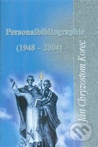 Personalbibliographie - Ján Chryzostom Korec, Lúč, 2007