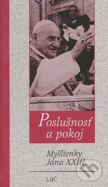 Poslušnosť a pokoj - Ján Vigľáš, Lúč, 2001