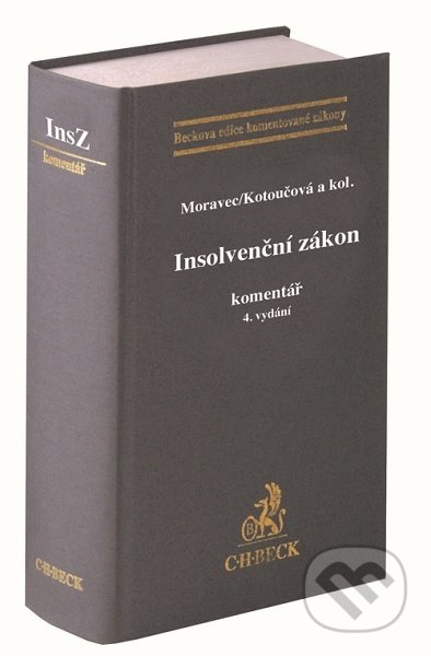 Insolvenční zákon. Komentář. 4. vydání - Hana Erbsová, Jan Kubálek, Luboš Smrčka, Viktor Šmejkal, C. H. Beck, 2021