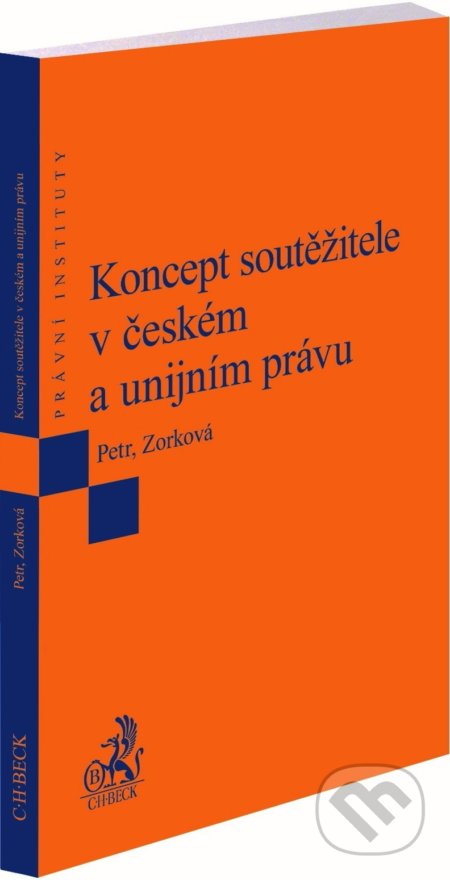 Koncept soutěžitele v českém a unijním právu - Michal Petr, C. H. Beck, 2022