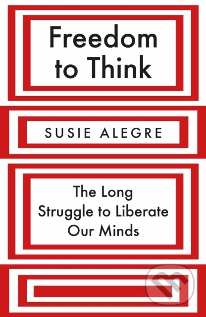Freedom to Think - Susie Alegre, Atlantic Books, 2022