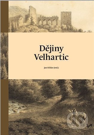 Dějiny Velhartic - Jan Kilián, Pavel Ševčík - VEDUTA, 2022