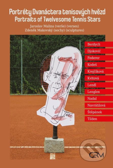 Portréty Dvanáctera tenisových hvězd / Portraits of Twelvesome Tennis Stars - Zdeněk Maovský, Jaroslav Malina, Nadace Universitas, 2022